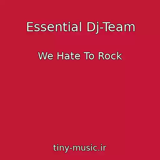کاور آهنگ Essential Dj-Team از We Hate To Rock