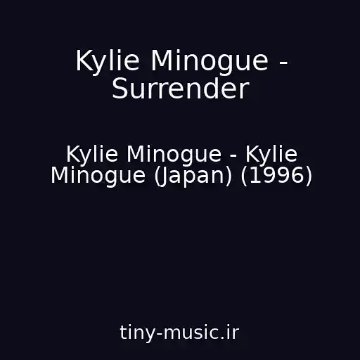 کاور آهنگ Kylie Minogue - Surrender از Kylie Minogue - Kylie Minogue (Japan) (1996)