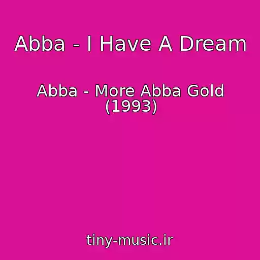 کاور آهنگ Abba - I Have A Dream از Abba - More Abba Gold (1993)
