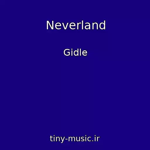 کاور آهنگ Neverland از Gidle