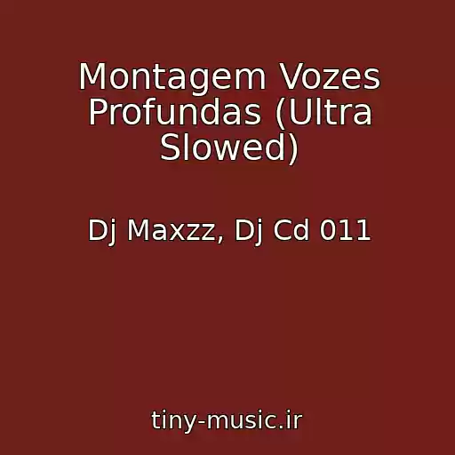کاور آهنگ Montagem Vozes Profundas (Ultra Slowed) از Dj Maxzz, Dj Cd 011