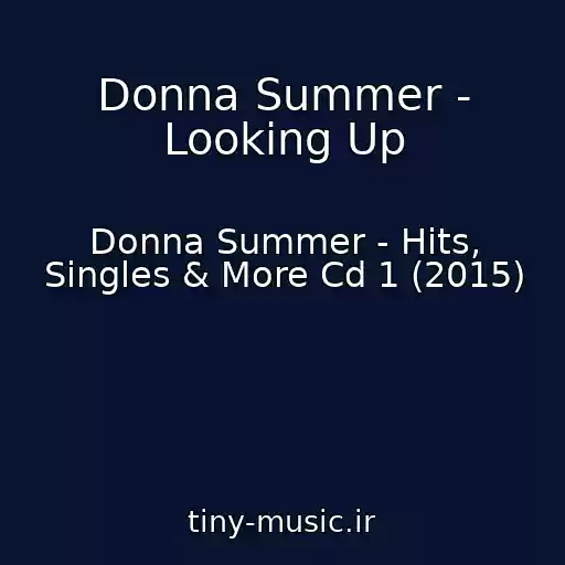 کاور آهنگ Donna Summer - Looking Up از Donna Summer - Hits, Singles & More Cd 1 (2015)