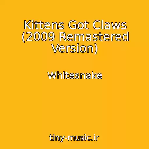 کاور آهنگ Kittens Got Claws (2009 Remastered Version) از Whitesnake