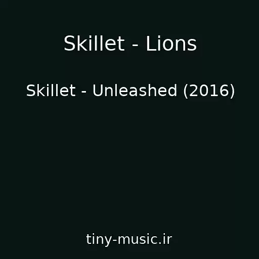 کاور آهنگ Skillet - Lions از Skillet - Unleashed (2016)