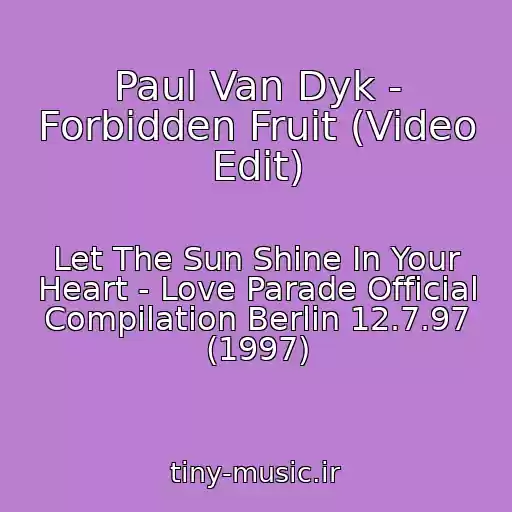کاور آهنگ Paul Van Dyk - Forbidden Fruit (Video Edit) از Let The Sun Shine In Your Heart - Love Parade Official Compilation Berlin 12.7.97 (1997)