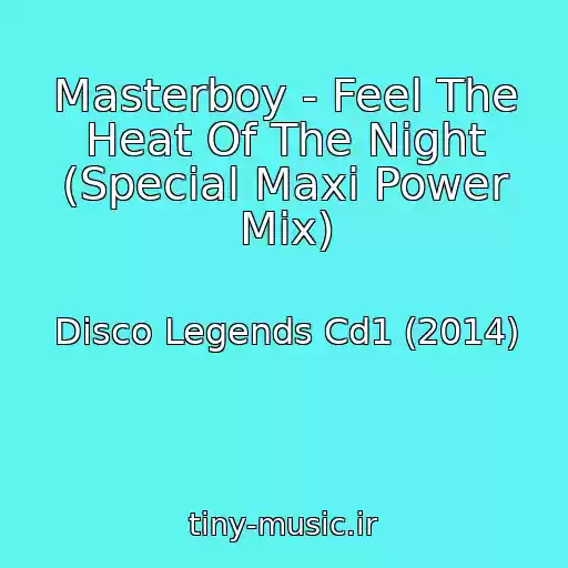 کاور آهنگ Masterboy - Feel The Heat Of The Night (Special Maxi Power Mix) از Disco Legends Cd1 (2014)
