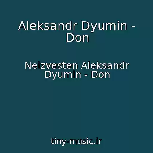 کاور آهنگ Aleksandr Dyumin - Don از Neizvesten Aleksandr Dyumin - Don