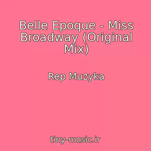 کاور آهنگ Belle Epoque - Miss Broadway (Original Mix) از Rep Muzyka