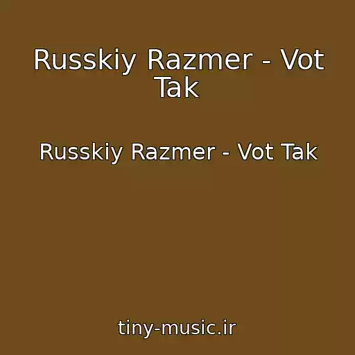 کاور آهنگ Russkiy Razmer - Vot Tak از Russkiy Razmer - Vot Tak