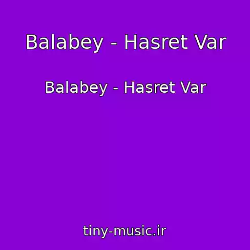 کاور آهنگ Balabey - Hasret Var از Balabey - Hasret Var