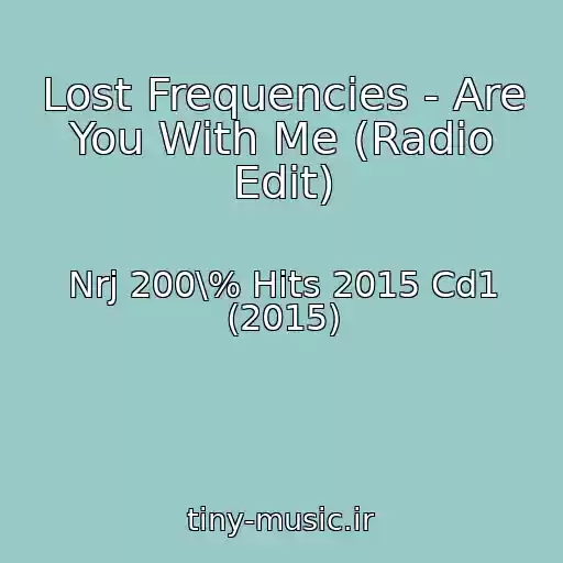 کاور آهنگ Lost Frequencies - Are You With Me (Radio Edit) از Nrj 200\% Hits 2015 Cd1 (2015)