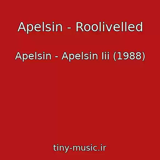کاور آهنگ Apelsin - Roolivelled از Apelsin - Apelsin Iii (1988)