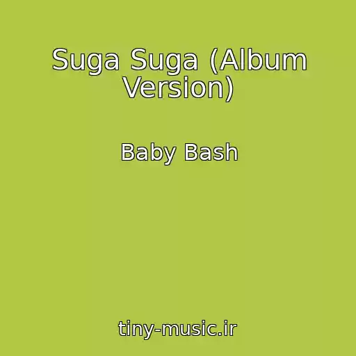 کاور آهنگ Suga Suga (Album Version) از Baby Bash