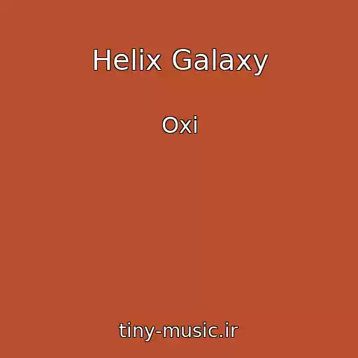 کاور آهنگ Helix Galaxy از Oxi