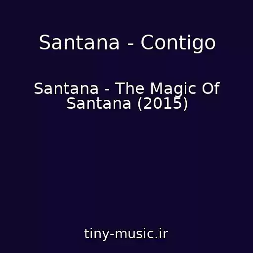 کاور آهنگ Santana - Contigo از Santana - The Magic Of Santana (2015)