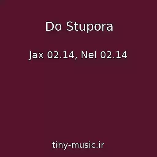کاور آهنگ Do Stupora از Jax 02.14, Nel 02.14