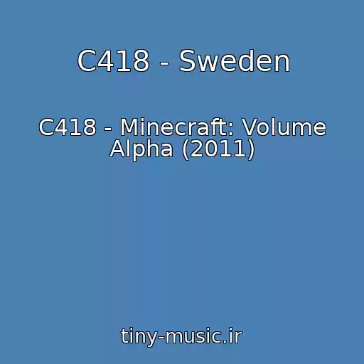 کاور آهنگ C418 - Sweden از C418 - Minecraft: Volume Alpha (2011)