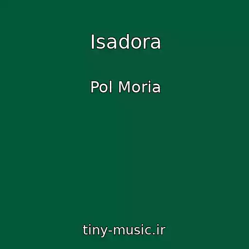 کاور آهنگ Isadora از Pol Moria