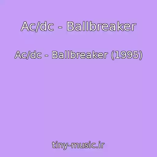 کاور آهنگ Ac/dc - Ballbreaker از Ac/dc - Ballbreaker (1995)