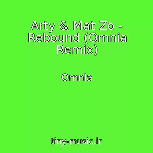 کاور آهنگ Arty & Mat Zo - Rebound (Omnia Remix) از Omnia