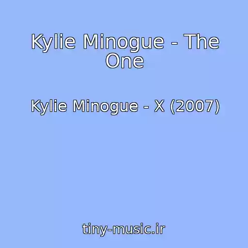 کاور آهنگ Kylie Minogue - The One از Kylie Minogue - X (2007)