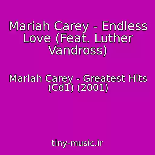 کاور آهنگ Mariah Carey - Endless Love (Feat. Luther Vandross) از Mariah Carey - Greatest Hits (Cd1) (2001)