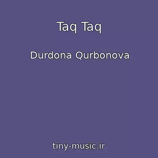 کاور آهنگ Taq Taq از Durdona Qurbonova