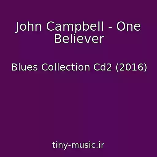 کاور آهنگ John Campbell - One Believer از Blues Collection Cd2 (2016)