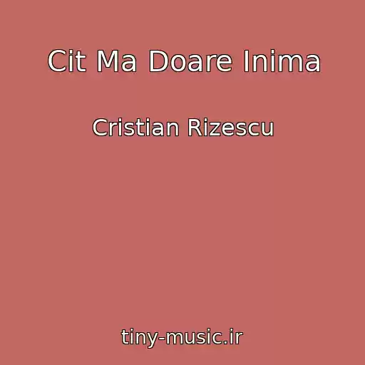 کاور آهنگ Cit Ma Doare Inima از Cristian Rizescu