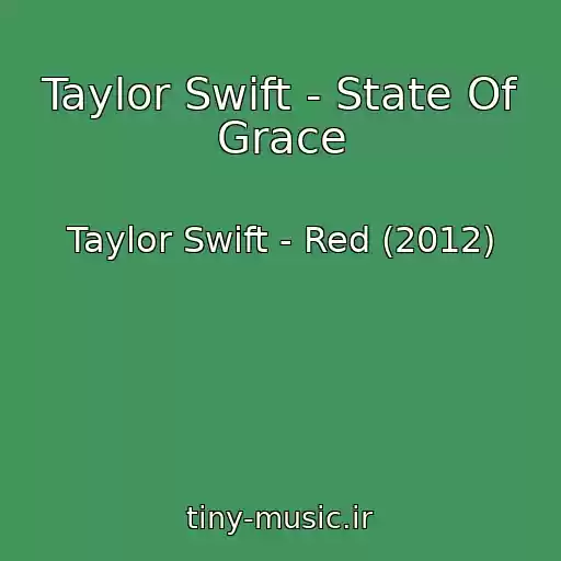 کاور آهنگ Taylor Swift - State Of Grace از Taylor Swift - Red (2012)