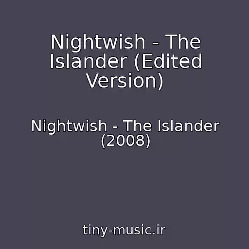 کاور آهنگ Nightwish - The Islander (Edited Version) از Nightwish - The Islander (2008)