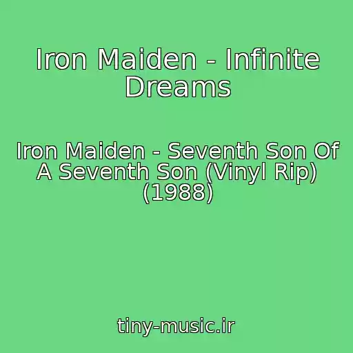 کاور آهنگ Iron Maiden - Infinite Dreams از Iron Maiden - Seventh Son Of A Seventh Son (Vinyl Rip) (1988)