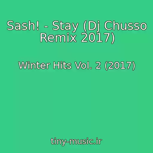 کاور آهنگ Sash! - Stay (Dj Chusso Remix 2017) از Winter Hits Vol. 2 (2017)