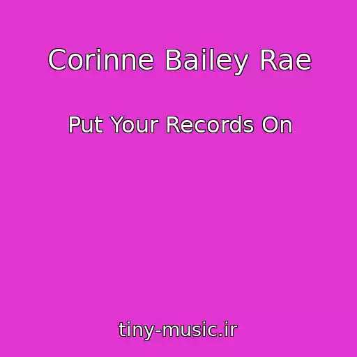 کاور آهنگ Corinne Bailey Rae از Put Your Records On