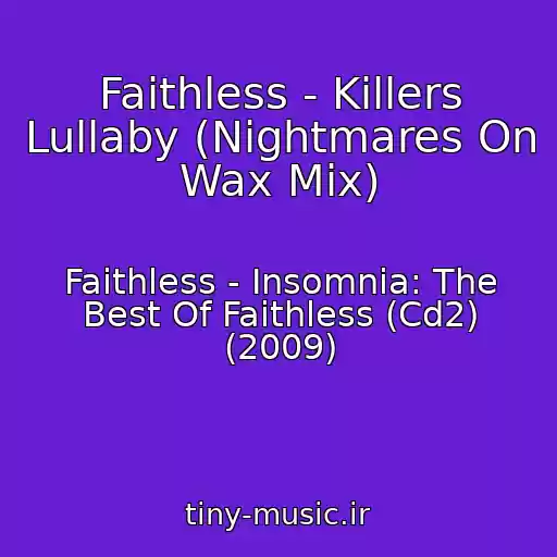 کاور آهنگ Faithless - Killers Lullaby (Nightmares On Wax Mix) از Faithless - Insomnia: The Best Of Faithless (Cd2) (2009)
