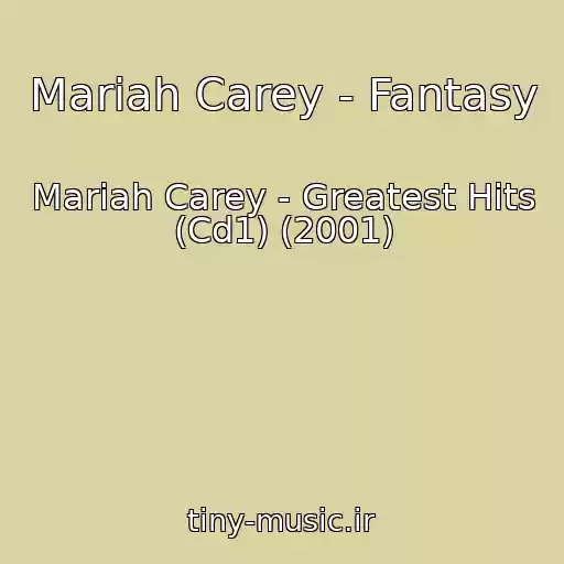 کاور آهنگ Mariah Carey - Fantasy از Mariah Carey - Greatest Hits (Cd1) (2001)