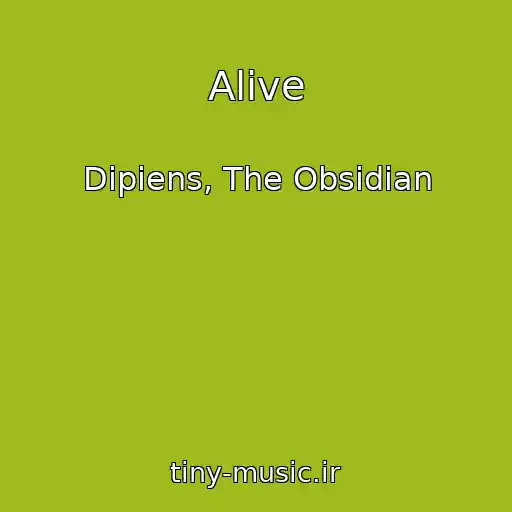 کاور آهنگ Alive از Dipiens, The Obsidian