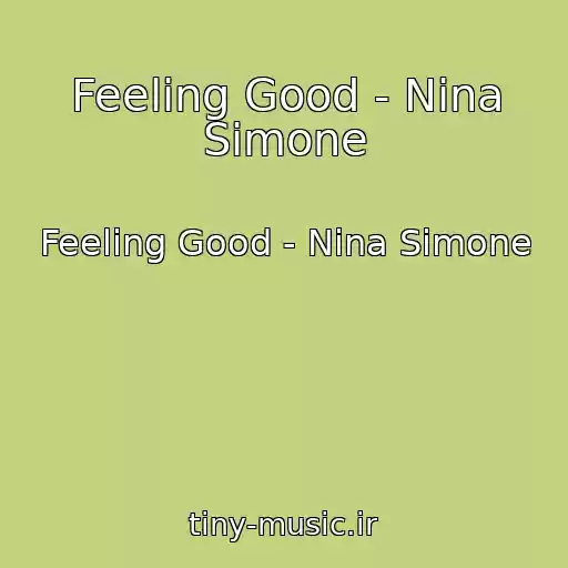 کاور آهنگ Feeling Good - Nina Simone از Feeling Good - Nina Simone