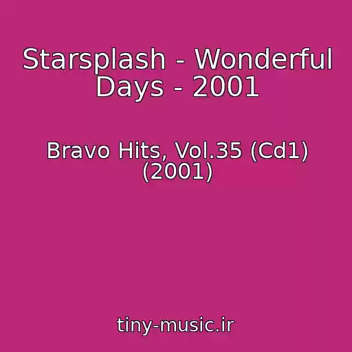 کاور آهنگ Starsplash - Wonderful Days - 2001 از Bravo Hits, Vol.35 (Cd1) (2001)