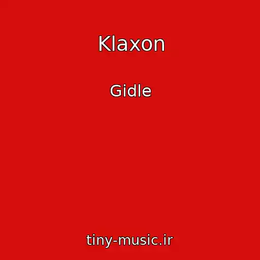 کاور آهنگ Klaxon از Gidle