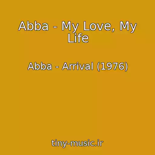 کاور آهنگ Abba - My Love, My Life از Abba - Arrival (1976)