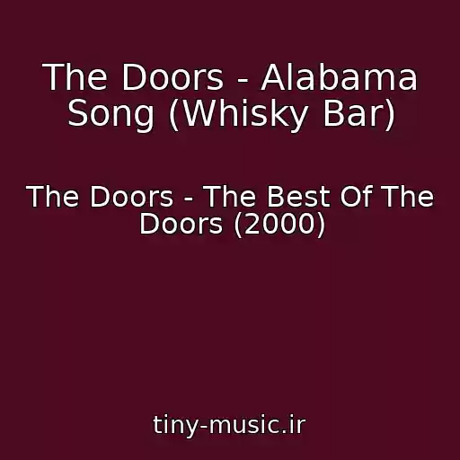 کاور آهنگ The Doors - Alabama Song (Whisky Bar) از The Doors - The Best Of The Doors (2000)