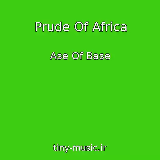 کاور آهنگ Prude Of Africa از Ase Of Base