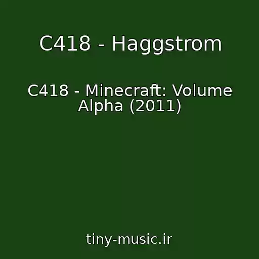 کاور آهنگ C418 - Haggstrom از C418 - Minecraft: Volume Alpha (2011)