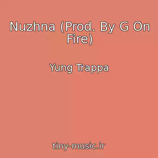 کاور آهنگ Nuzhna (Prod. By G On Fire) از Yung Trappa