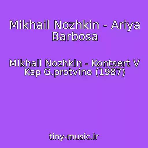 کاور آهنگ Mikhail Nozhkin - Ariya Barbosa از Mikhail Nozhkin - Kontsert V Ksp G.protvino (1987)