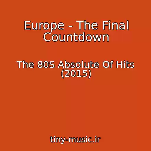 کاور آهنگ Europe - The Final Countdown از The 80S Absolute Of Hits (2015)