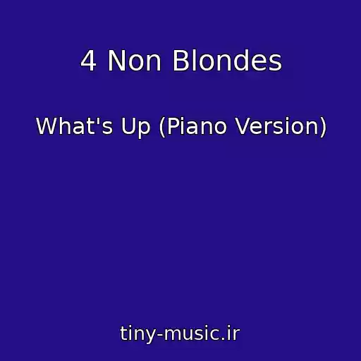کاور آهنگ 4 Non Blondes از What's Up (Piano Version)
