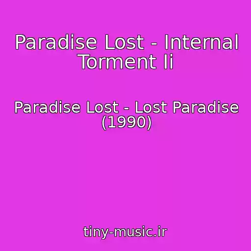 کاور آهنگ Paradise Lost - Internal Torment Ii از Paradise Lost - Lost Paradise (1990)