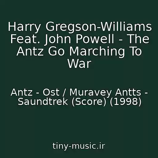 کاور آهنگ Harry Gregson-Williams Feat. John Powell - The Antz Go Marching To War از Antz - Ost / Muravey Antts - Saundtrek (Score) (1998)